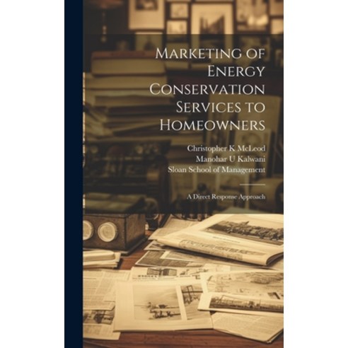 (영문도서) Marketing of Energy Conservation Services to Homeowners: A Direct Response Approach Hardcover, Legare Street Press, English, 9781019953778