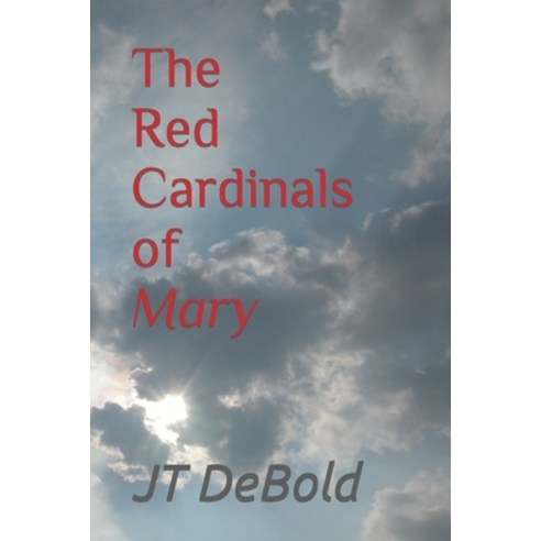 (영문도서) The Red Cardinals of Mary Paperback, Independently Published, English, 9798810542964