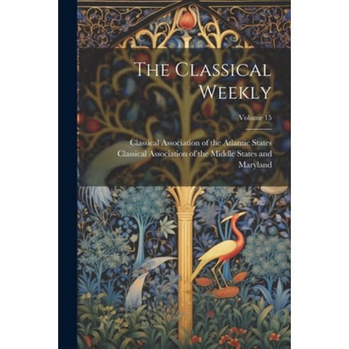 (영문도서) The Classical Weekly; Volume 15 Paperback, Legare Street Press, English, 9781022371385