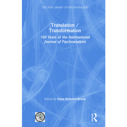 Translation/Transformation: 100 Years of the International Journal of Psychoanalysis Hardcover, Routledge, English, 9780367560935