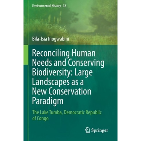Reconciling Human Needs and Conserving Biodiversity: Large Landscapes as a New Conservation Paradigm... Paperback, Springer, English, 9783030387303
