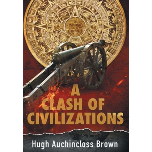 (영문도서) A Clash of Civilizations: An Alternate History Novel Hardcover, Page Publishing, Inc., English, 9781662450495
