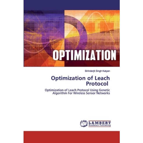 Optimization of Leach Protocol Paperback, LAP Lambert Academic Publishing