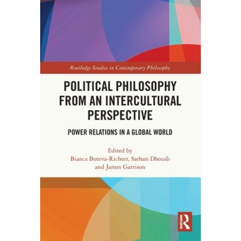 (영문도서) Political Philosophy from an Intercultural Perspective: Power Relations in a Global World Paperback, Routledge, English, 9781032023229