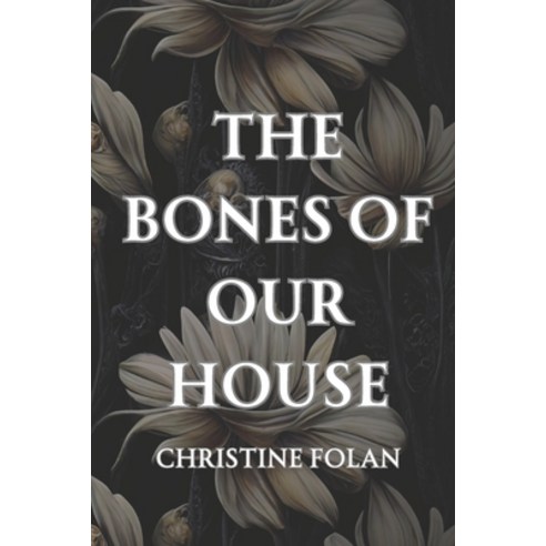 (영문도서) The Bones of Our House Paperback, Independently Published, English, 9798503131550