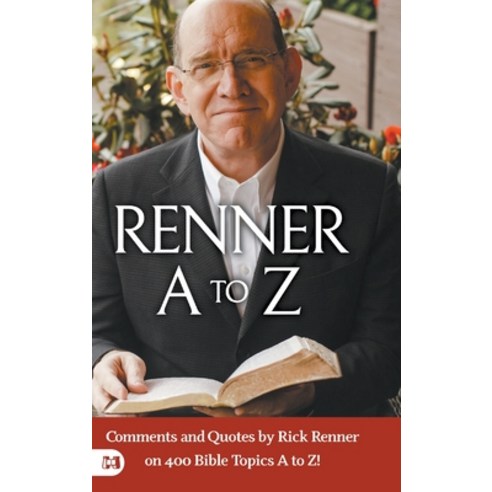 (영문도서) Renner A to Z: Comments and Quotes by Rick Renner on 400 Bible Topics A to Z! Hardcover, Harrison House, English, 9781667506739