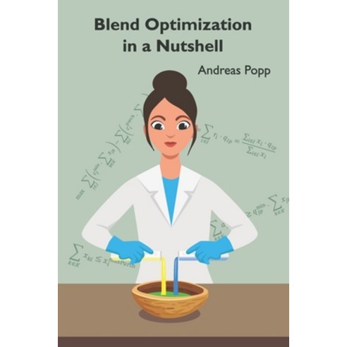 Blend Optimization in a Nutshell Paperback, Independently Published, English, 9798713833657