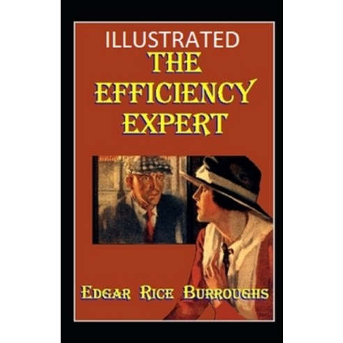 The Efficiency Expert Illustrated Paperback, Independently Published