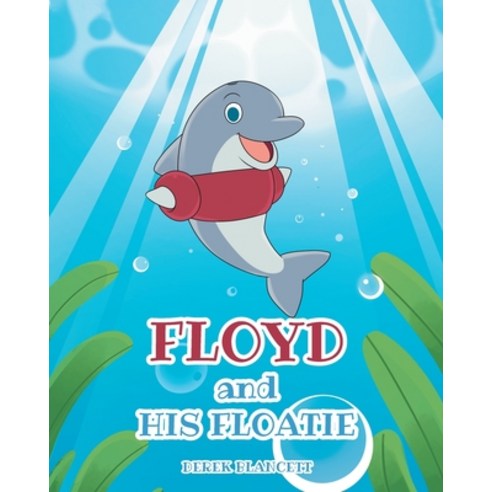 Floyd and His Floatie Paperback, Covenant Books, English, 9781644686942