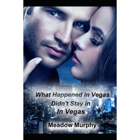 What Happened in Vegas Didn''t Stay in Vegas Paperback, Independently Published
