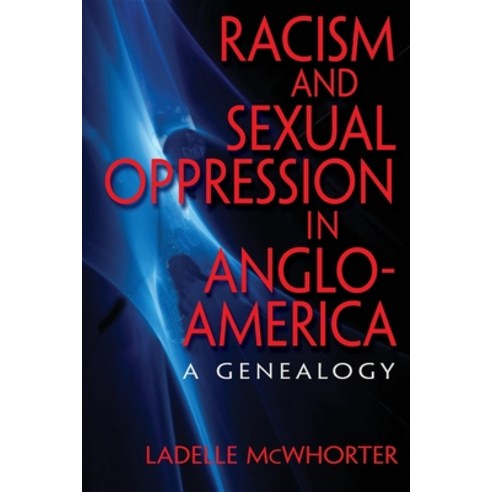 (영문도서) Racism and Sexual Oppression in Anglo-America: A Genealogy Paperback, Indiana University Press, English, 9780253220639
