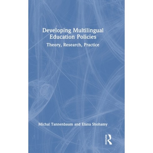 (영문도서) Developing Multilingual Education Policies: Theory Research Practice Hardcover, Routledge, English, 9780367619893