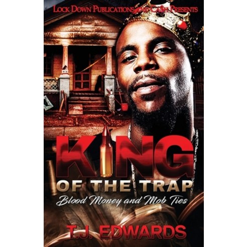 King of the Trap: Blood Money and Mob Ties Paperback, Lock Down Publications