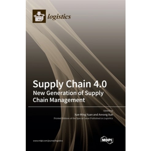(영문도서) Supply Chain 4.0: New Generation of Supply Chain Management Hardcover, Mdpi AG, English, 9783036567587