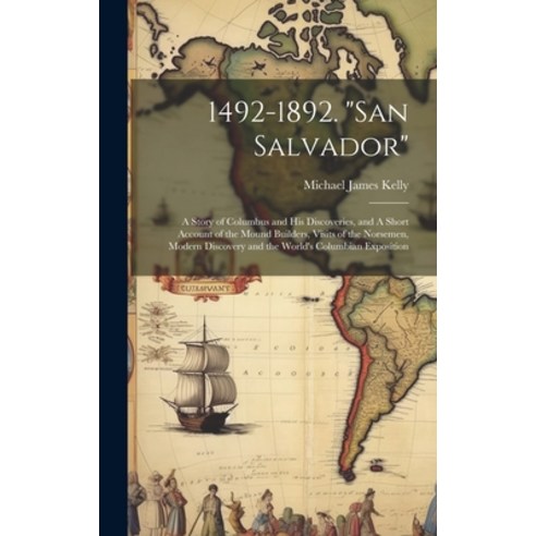 (영문도서) 1492-1892. "San Salvador": A Story of Columbus and his Discoveries and A Short Account of th... Hardcover, Legare Street Press, English, 9781020756993