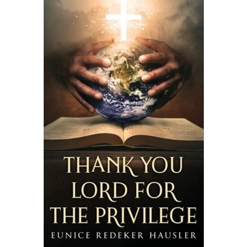(영문도서) Thank You Lord for the Privilege Paperback, Words Matter Publishing, English, 9781953912312