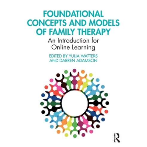 (영문도서) Foundational Concepts and Models of Family Therapy: An Introduction for Online Learning Paperback, Routledge, English, 9781032466347