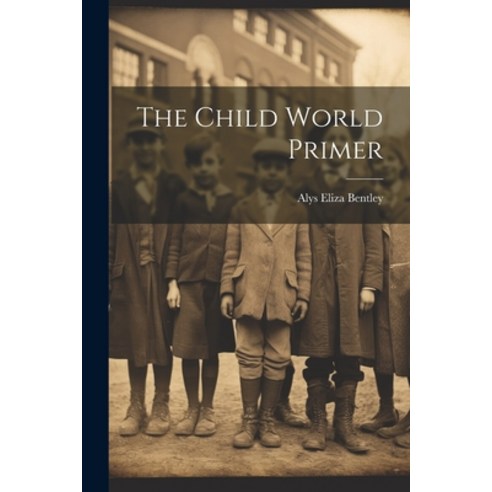 (영문도서) The Child World Primer Paperback, Legare Street Press, English, 9781021694461