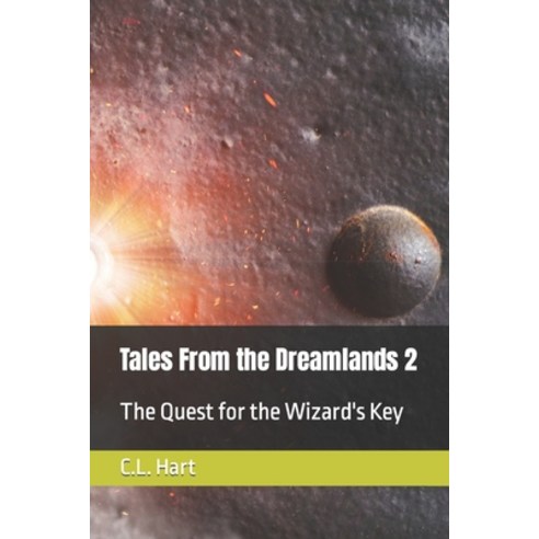 (영문도서) Tales From the Dreamlands 2: The Quest for the Wizard''s Key Paperback, Independently Published, English, 9798385612994
