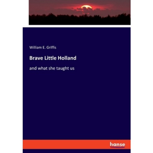 (영문도서) Brave Little Holland: and what she taught us Paperback, Hansebooks, English, 9783348115445