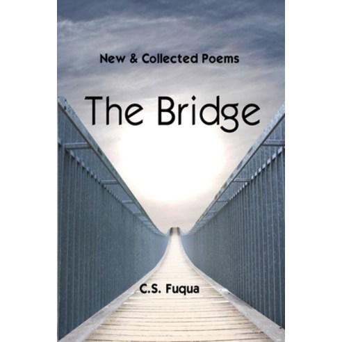 (영문도서) The Bridge: New and Collected Poems Paperback, Independently Published, English, 9798387172762