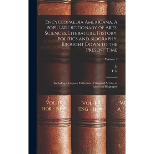 (영문도서) Encyclopaedia Americana. A Popular Dictionary of Arts Sciences Literature History Politic... Hardcover, Legare Street Press, English, 9781016007559