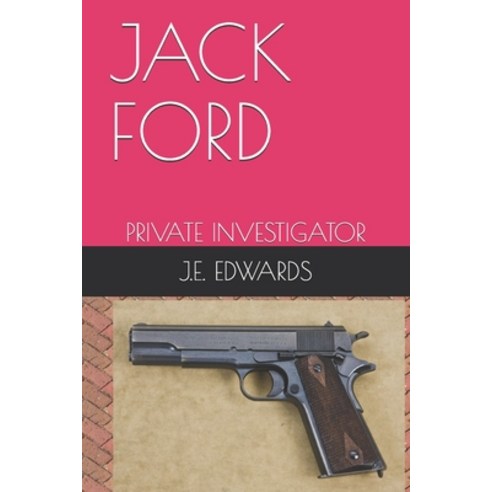 Jack Ford: Private Investigator Paperback, Independently Published, English, 9781983391613