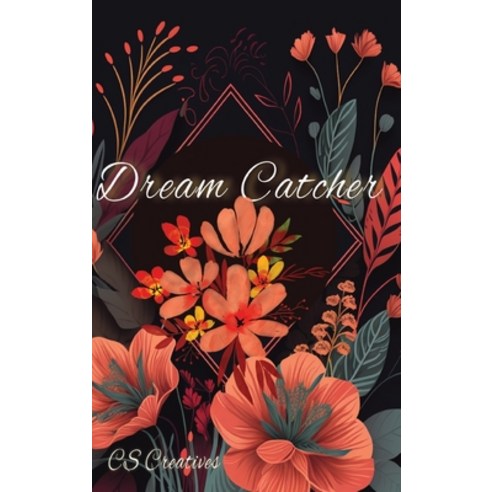 (영문도서) Dream Journal Dream Catcher: Your Ultimate Guide to Unlocking Your Mind''s Mysteries and Catc... Hardcover, Lulu.com, English, 9781447723899