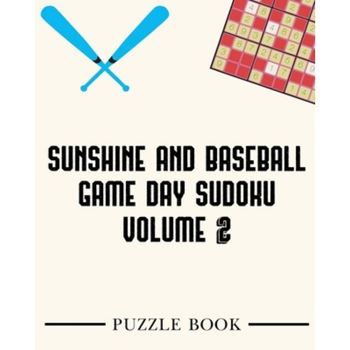 Sunshine and Baseball Sudoku Game Day Puzzle Book Volume 2: 400 Challenging Puzzles Paperback, Independently Published