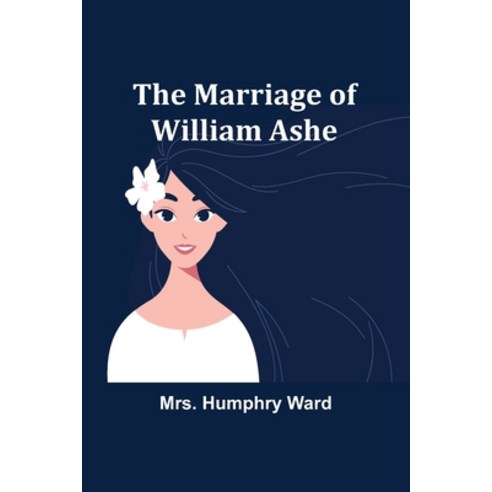 (영문도서) The Marriage of William Ashe Paperback, Alpha Edition, English, 9789356909939