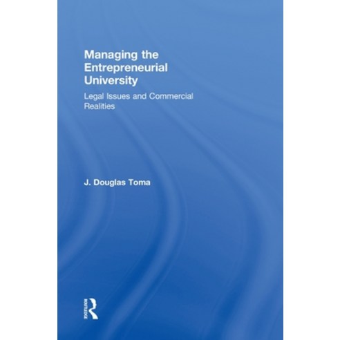 (영문도서) Managing the Entrepreneurial University: Legal Issues and Commercial Realities Hardcover, Routledge, English, 9780415872423