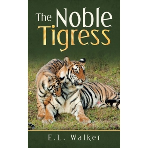 The Noble Tigress Paperback, Authorhouse UK, English, 9781665582001