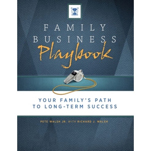(영문도서) Family Business Playbook: Your Family''s Path to Long-Term Success Paperback, Peak Performance Coaching, English, 9780982949313