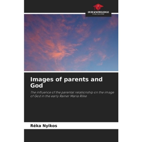 (영문도서) Images of parents and God Paperback, Our Knowledge Publishing, English, 9786207242603