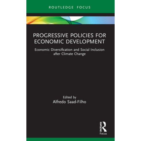 (영문도서) Progressive Policies for Economic Development: Economic Diversification and Social Inclusion ... Paperback, Routledge, English, 9780367610456