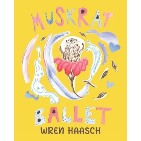 (영문도서) Muskrat Ballet Paperback, Orange Hat Publishing, English, 9781645382195
