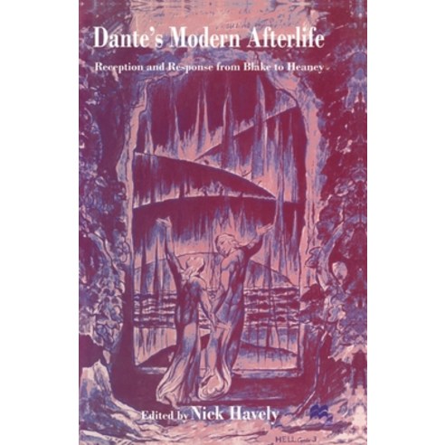 Dante''s Modern Afterlife: Reception and Response from Blake to Heaney Paperback, Palgrave MacMillan