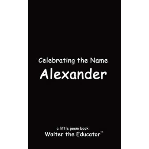 (영문도서) Celebrating the Name Alexander Paperback, Silent King Books, English, 9798869279071