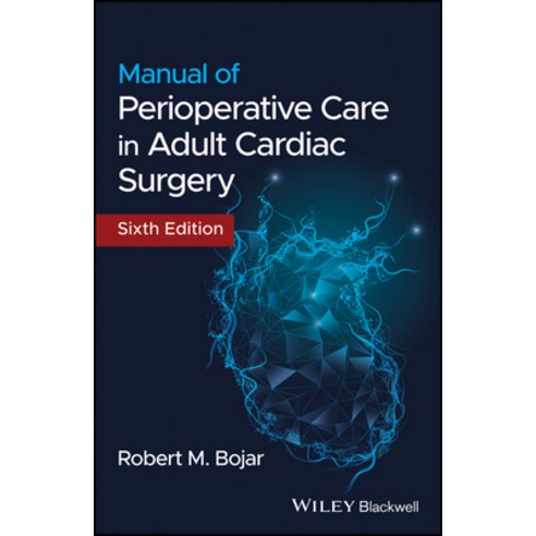 Manual of Perioperative Care in Adult Cardiac Surgery 6/ed, Wiley