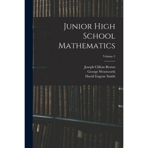 (영문도서) Junior High School Mathematics; Volume 2 Paperback, Legare Street Press, English, 9781018343853