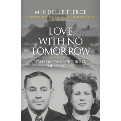 Love with No Tomorrow: Tales of Romance During the Holocaust Hardcover, Amberley Publishing, English, 9781398108301