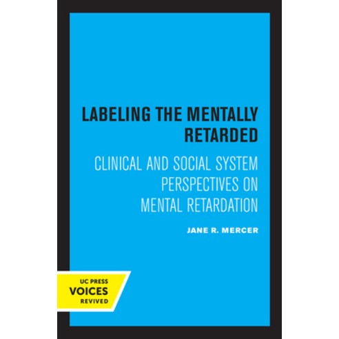 (영문도서) Labeling the Mentally Retarded: Clinical and Social System Perspectives on Mental Retardation Paperback, University of California Press