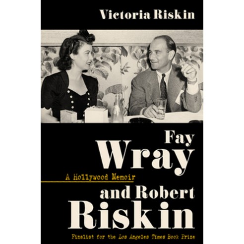 Fay Wray and Robert Riskin: A Hollywood Memoir Paperback, University Press of Kentucky, English, 9780813180670