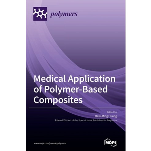 Medical Application of Polymer-Based Composites Hardcover, Mdpi AG, English, 9783036502601