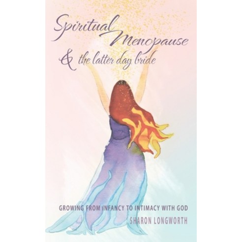 (영문도서) Spiritual Menopause and the Latter-Day Bride Paperback, Impressum, English, 9781922588289