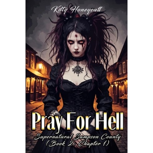 (영문도서) Pray For Hell: Book Two (Chapter One) Paperback, Independently Published, English, 9798399286761