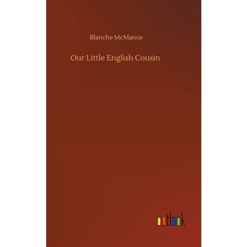Our Little English Cousin Hardcover, Outlook Verlag