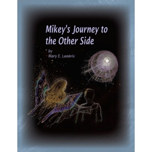 (영문도서) Mikey''s Journey to the Other Side Paperback, Xlibris Us, English, 9781436351980