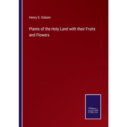(영문도서) Plants of the Holy Land with their Fruits and Flowers Paperback, Salzwasser-Verlag, English, 9783375063887