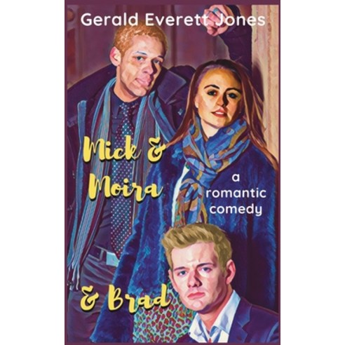 (영문도서) Mick & Moira & Brad: A Romantic Comedy Paperback, Lapuerta, English, 9798986095370